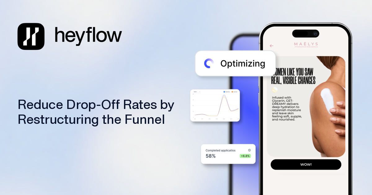 Reduce Drop-Off Rates by Restructuring the Funnel | Heyflow